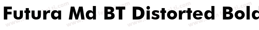 Futura Md BT Distorted Bold字体转换